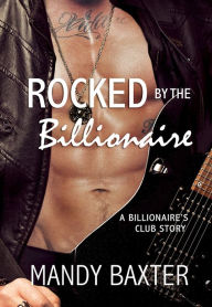 Review:  Rocked by the Billionaire by Mandy Baxter