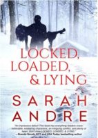 Review: Locked, Loaded & Lying by Sarah Andre