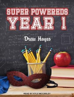 Audiobook Review:  Super Powereds – Year 1 by Drew Hayes