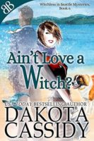 Audiobook Review:  Ain’t Love a Witch by Dakota Cassidy