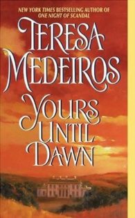 Review:  Yours Until Dawn by Teresa Medeiros