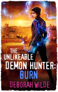 Review:  The Unlikeable Demon Hunter: Burn by Deborah Wilde