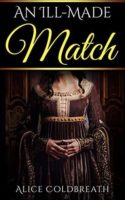 Review:  An Ill-Made Match by Alice Coldbreath