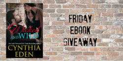 Friday eBook Giveaway: Wicked and Wild by Cynthia Eden