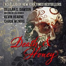 Audiobook Review:  Death and Honey by K. Hearne, C. Wendig & D. Dawson