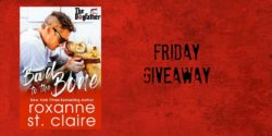 Friday Giveaway: Bad to the Bone by Roxanne St. Claire