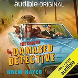 Audiobook Review:  The Case of the Damaged Detective by Drew Hayes