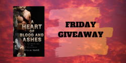 Friday Giveaway: A Heart of Blood and Ashes by Milla Vane