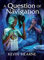 Review:   A Question of Navigation by Kevin Hearne