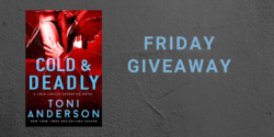 Friday Giveaway:  Cold & Deadly by Toni Anderson