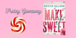 Friday Giveaway:  Make it Sweet by Kristen Callihan
