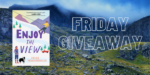 Friday Giveaway:  Enjoy the View by Sarah Morgenthaler