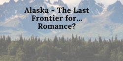 Download This:   Alaska – The Last Frontier for…Romance?