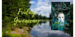 Friday Giveaway:  Lake Silence by Anne Bishop