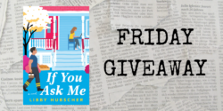 Friday Giveaway:   If You Ask Me by Libby Hubscher