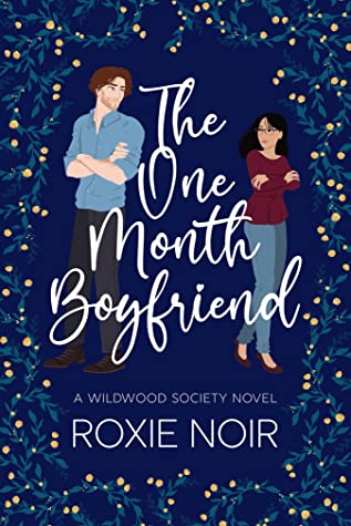 The One Month Boyfriend (Wildwood Society, #1) by Roxie Noir