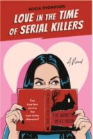 Spotlight:  Love in the Time of Serial Killers by Alicia Thompson
