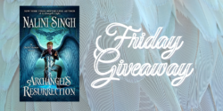 Friday Giveaway:  Archangel’s Resurrection by Nalini Singh