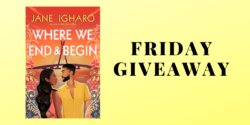 Friday Giveaway:  Where We End & Begin by Jane Igharo