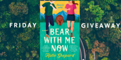 Friday Giveaway:  Bear with Me Now by Katie Shepard