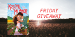Friday Giveaway:  Kiss Me, Mi Amor by Alana Quintana Albertson