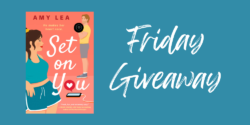 Friday Giveaway:  Set On You by Amy Lea