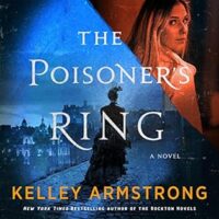 Audiobook Review:  The Poisoner’s Ring by Kelley Armstrong