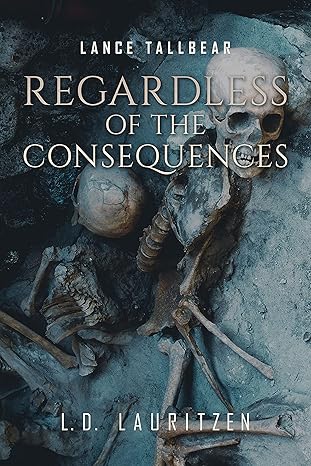 Review:  Regardless of the Consequences by L.D. Lauritzen