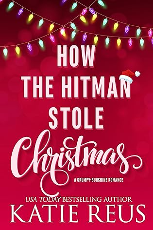 How the Hitman Stole Christmas (Holiday With a Hitman #1) by Katie Reus