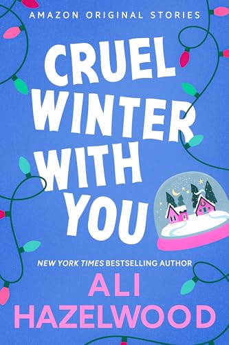 Cruel Winter with You (Under the Mistletoe Collection, #1) by Ali Hazelwood