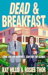 Review: Dead and Breakfast by Kat Hillis & Rosiee Thor Review: Dead and Breakfast by Kat Hillis & Rosiee Thor