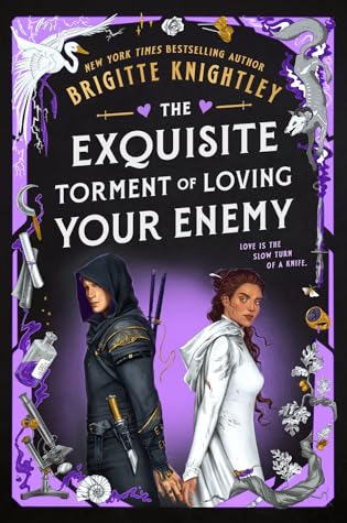 The Exquisite Torment of Loving Your Enemy (Dearly Beloathed, #2) by Brigitte Knightley